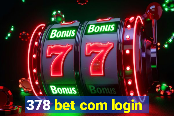 378 bet com login